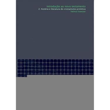 Imagem de Introducao Ao Novo Testamento - 2. Historia E Lite