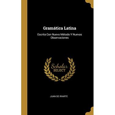 Imagem de Gramática Latina: Escrita Con Nuevo Método Y Nuevas Observaciones
