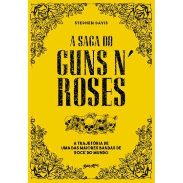 Imagem de Livro - A Saga Do Guns N' Roses