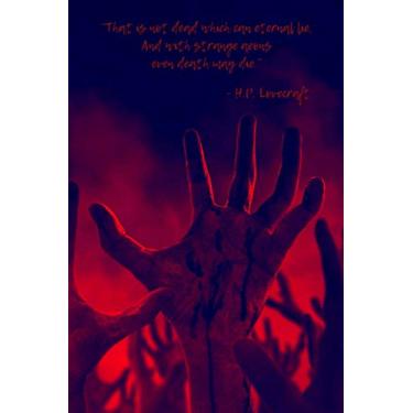 Imagem de “That is not dead which can eternal lie, And with strange aeons even death may die.” - H.P. Lovecraft: 6"X9" 184 blank lined pages Halloween Horror themed gift journal for writing