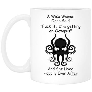 Imagem de Presentes engraçados de polvo para mulheres amantes de animais de estimação Dia das Mães 2025 A Wise Woman Once Said Caneca de café com citações divertidas copo de cerâmica branco 325 ml