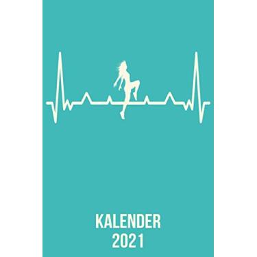Imagem de Kalender 2021: DIN A5 Kalender von 01/2021-12/2021 1 Tag = 1 Seite mit großem Tageskalender und großartiger Übersicht. Monatsübersicht, ... / Tanz Tänzer heartbeat herzschlag