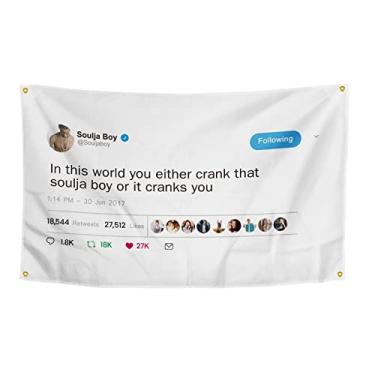 Imagem de In This World You Either Crank That Soulja Boy Flag 3×5 Feet Funny Poster Banner Wall Outdoor Hanging Flag with 4 Brass Grommets for College Dorm Room Decor