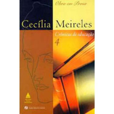 Imagem de Cecilia meireles - cronicas da educacao 4