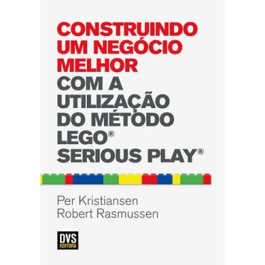 Imagem de Livro - Construindo um Negócio Melhor com a Utilização do Método LEGO 