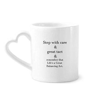 Imagem de Caneca Care And Tact Give You Balance Citações de Vida Caneca Café Cerâmica Copos Copo de Coração de Vidro