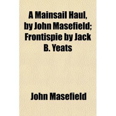Imagem de A Mainsail Haul, by John Masefield; Frontispie by Jack B. Yeats