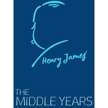 Imagem de The Middle Years (Henry James Collection) (English Edition)