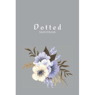 Imagem de Dotted Sketchbook: Bullet Dot Grid Notebook Dotted Journal Drawing Sketchbook 6x9 in 200 pages