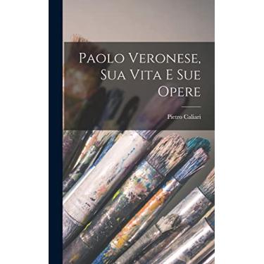 Imagem de Paolo Veronese, Sua Vita E Sue Opere