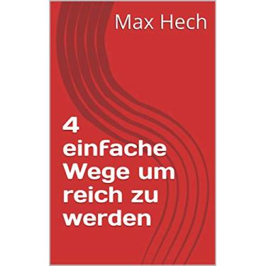 Imagem de 4 einfache Wege um reich zu werden (German Edition)
