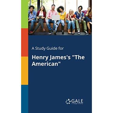 Imagem de A Study Guide for Henry James's "The American" (Novels for Students) (English Edition)