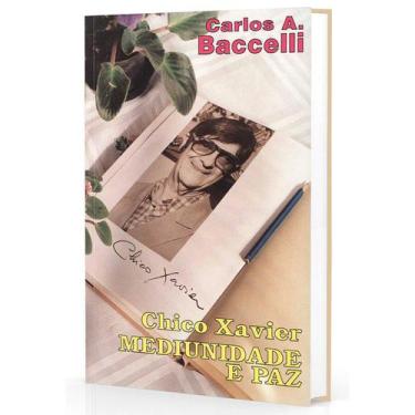 Imagem de Chico Xavier Mediunidade e Paz