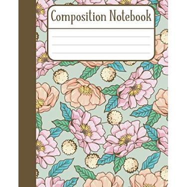 Imagem de Composition Notebook: Floral Theme Cover College Ruled Composition Notebook Journal For Girls Boys Kids Women Student or School Teacher - 8" by 10" X ... - Nice College Ruled Lined Book Gift Idea.