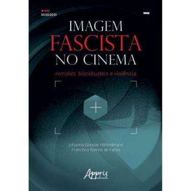 Imagem de Imagem Fascista No Cinema: Remakes, Blockbusters E Violência