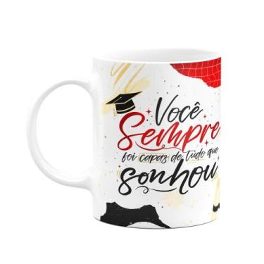 Imagem de Caneca Formatura - Você sempre foi capaz do que sonhou - M2 - JPS INFO