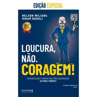 Imagem de Loucura, Não. Coragem!: Comunicação E Marketing Para Advogados (E Para Todos)