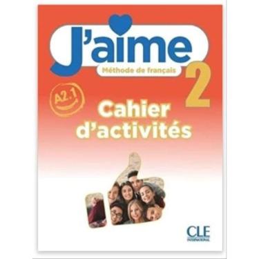 Imagem de J`Aime - 2 - A2.1 - Cahier D`Activités