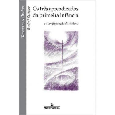 Imagem de Tres Aprendizados Da Primeira Infancia, Os - E A Configuraçao Do Destino
