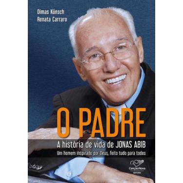Imagem de Livro O Padre: História de Vida de Jonas Abib - Canção Nova