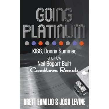 Imagem de Going Platinum: Kiss, Donna Summer, and How Neil Bogart Built Casablanca Records