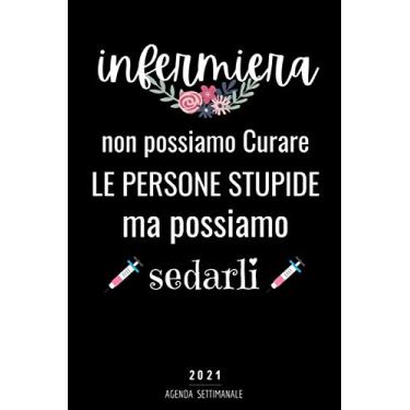 Imagem de Agenda Infermiera Settimanale 2021: Pianificatore Agenda infermiere Giornaliera A5 | 1 gennaio 2021-31 dicembre 2021 | Diario Planner Calendario 12 mesi | Idee Regalo Originali medico infermiera
