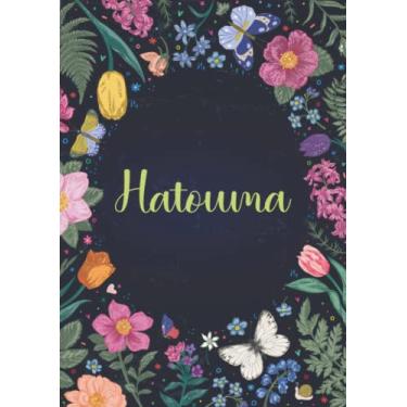 Imagem de Hatouma: Carnet de notes A5 | Prénom personnalisé Hatouma | Cadeau d'anniversaire pour fille, femme, maman, copine, sœur ... | Jardin de papillon | 120 pages lignée, Petit Format A5 (14.8 x 21 cm)