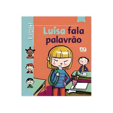 Imagem de Luísa Fala Palavrão - Editora Ática