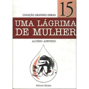 Imagem de Livro: Uma Lágrima de Mulher Autor: Aluísio Azevedo (Novo, Lacrado) - 