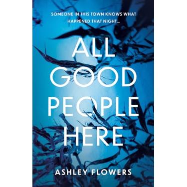 Imagem de All Good People Here: the gripping debut crime thriller from the host of the hugely popular #1 podcast Crime Junkie, a No1 New York Times bestseller