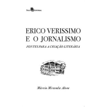 Imagem de Erico Verissimo E O Jornalismo - Paco Editorial