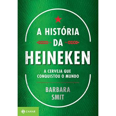 Imagem de A história da Heineken: A cerveja que conquistou o mundo