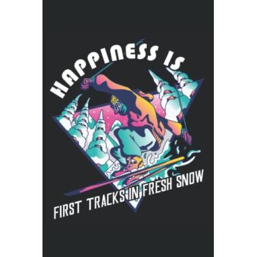 Imagem de Happiness Is First Tracks In Fresh Snow - Cuaderno de deportes de invierno para esquiadores: Notebook DIN A5 (6x9) para instructores de esquí y ... y días de semana para la función del diario