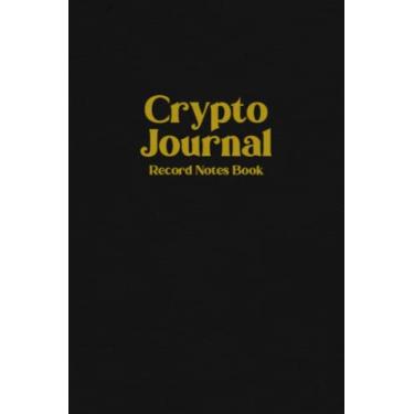 Imagem de Crypto Journal Record Notes Book: Crypto Ledger | A Tracker and Organizer for your Crypto Buy, Sell, and Trades - Black Cover Design