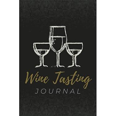 Imagem de Wine Tasting Journal: A Log Book to Document Tasting Notes & Rate Wines | Specialized Notebook for Wine Lovers, Enthusiasts & Connoisseurs
