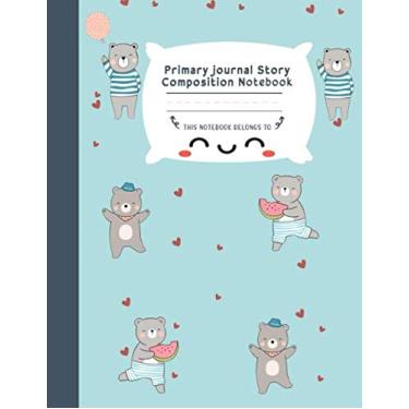 Imagem de Primary Story Journal Composition Book: Dotted Midline Creative Picture Notebook Early Childhood to Kindergarten Grade Level K-2 Draw and Write 100 ... (cute bear Composition Notebooks For Kids)
