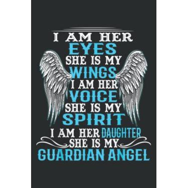 Imagem de I Am Her Eyes She Is My Wings I Am Her Daughter My Angel: Wide Ruled Line Paper, Lined Notebook Journal with 6x9 inches, 110 Pages for Work, School and College Supplies
