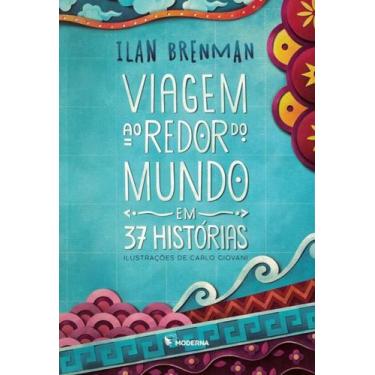 Imagem de Livro - Viagem ao redor do mundo em 37 histórias