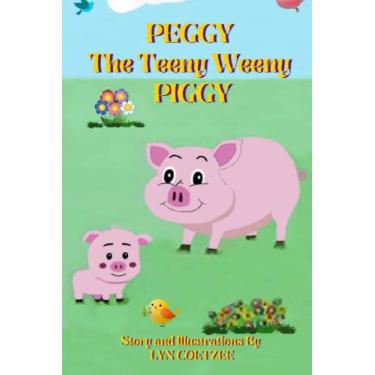 Imagem de PEGGY the Teeny Weeny PIGGY: A large print children's storybook with an inspiring lesson