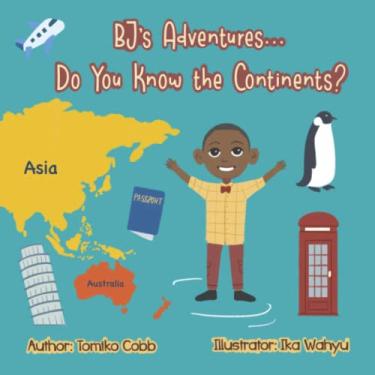 Imagem de BJ's Adventures... Do You Know the Continents?