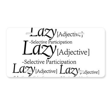 Imagem de DIYthinker Significado de preguiça citação divertida placa de licença decoração de aço inoxidável automóvel etiqueta