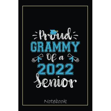 Imagem de Proud Grammy Of A Class Of 2022 Senior Funny Graduation 22 Notebook: Graduation Gift Diary For Notes, Congratulations, Graduate Journal, Gold Graduate ... Journal, 6x9 college ruled notebook