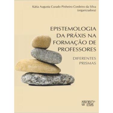 Imagem de Epistemologia da práxis na formação de professores - MERCADO DE LETRAS
