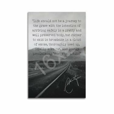 Imagem de Hunter S. Thompson - Citação The Proud Highway - Uau! What A Ride! - Living Life to It's Fullest with No Regrets Pôster em escala de gigapixel 2x para pôsteres estéticos de sala 12 x 18 polegadas (30