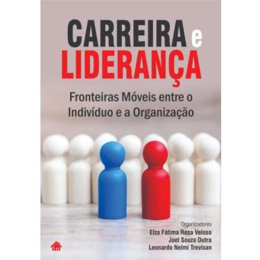Imagem de Carreira e Liderança - Fronteiras Móveis entre o Indivíduo e a Organiz