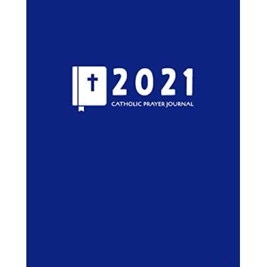 Imagem de 2021 Catholic Prayer Journal: Daily Calendar Planner with Meditation and Gratitude Journaling Pages to Write Weekly Bible Scripture Reflections