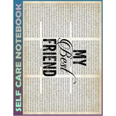Imagem de Self Care Notebook: My Best Friend Spend Few Minutes Journal to Inspire a Happier, Healthier & More Grateful Mindset. My Self-Care, Fitness, ... Time Management and Focus - Task Organizer