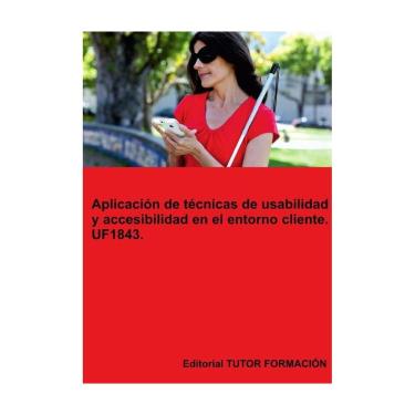 Imagem de Aplicación de técnicas de usabilidad y accesibilidad en el entorno cliente. UF1843. - Espanhol