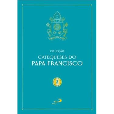 Imagem de Catequeses do Papa Francisco - Vol II - PAULUS EDITORA, 3