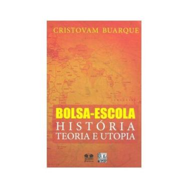 Imagem de Bolsa-Escola. História. Teoria E Utopia